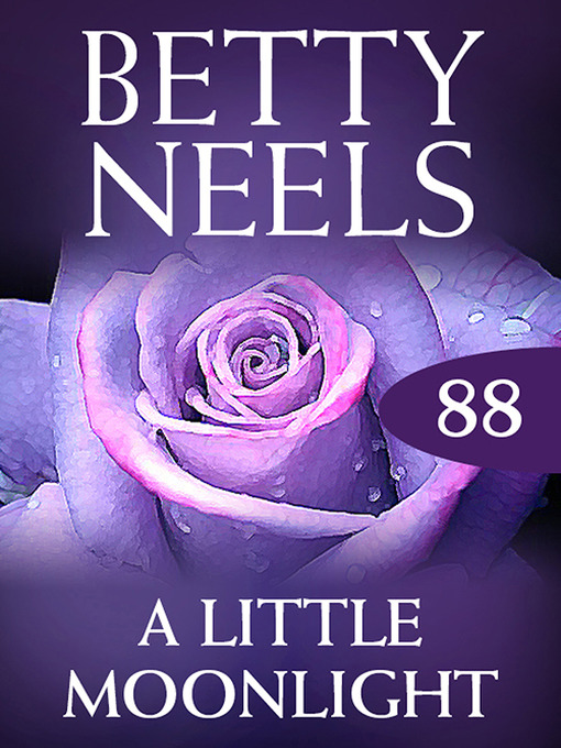 Title details for A Little Moonlight (Betty Neels Collection) by Betty Neels - Available